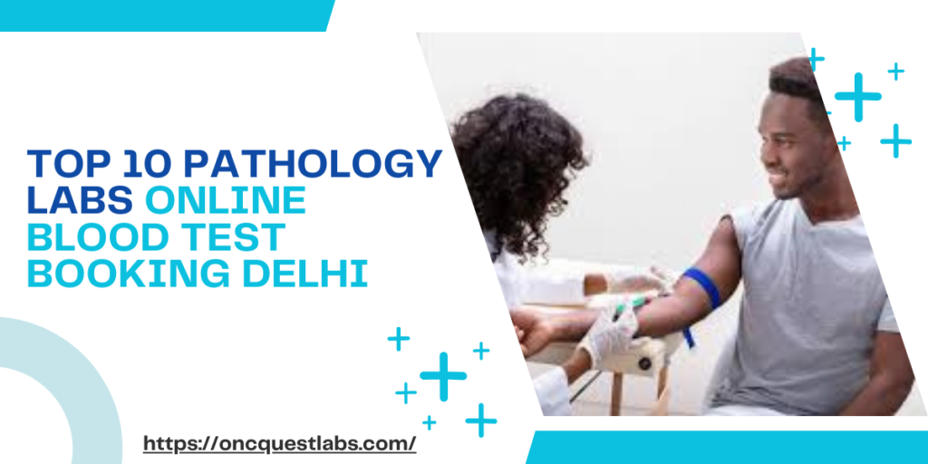 Top 10 Pathology Labs online blood test booking delhi