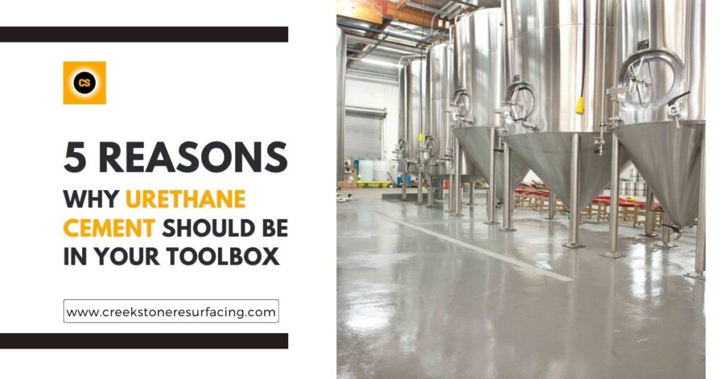 5 Reasons Why Urethane Cement Should Be in Your Toolbox