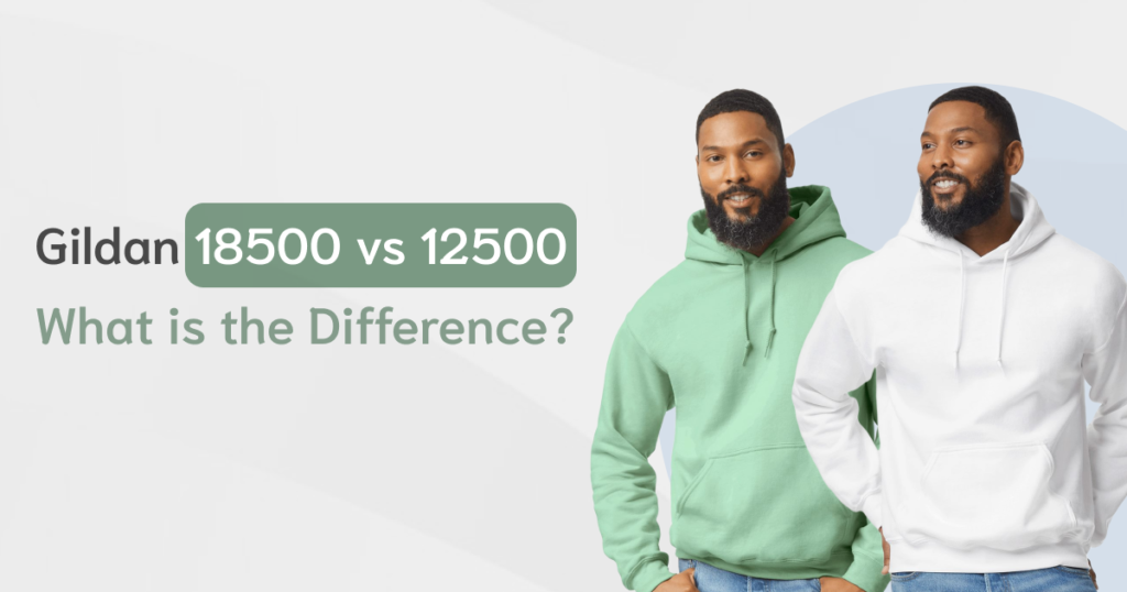 Gildan 18500 vs 12500 - What is the Difference