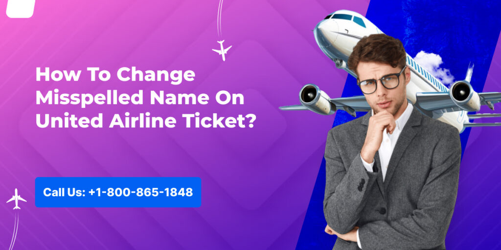 how to change misspelled name on United airline ticket
