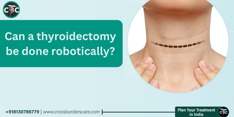 Can a thyroidectomy be done robotically