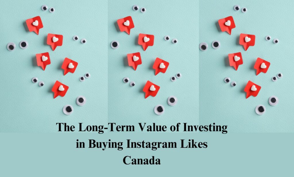 Buying Instagram Likes Canada