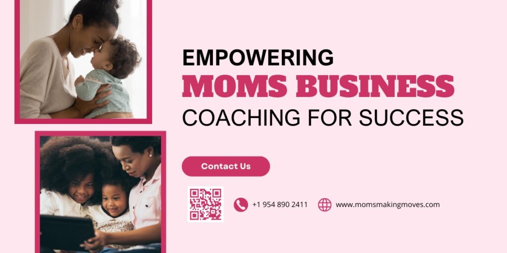 Empowering Moms: Business Coaching for Success