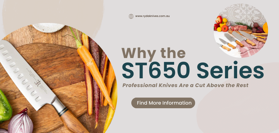 Why the ST650 Series Professional Knives Are a Cut Above the Rest