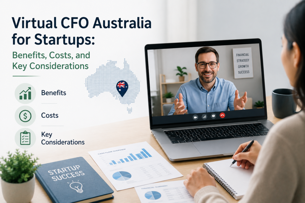 Virtual CFO Australia for Startups Benefits, Costs, and Key Considerations